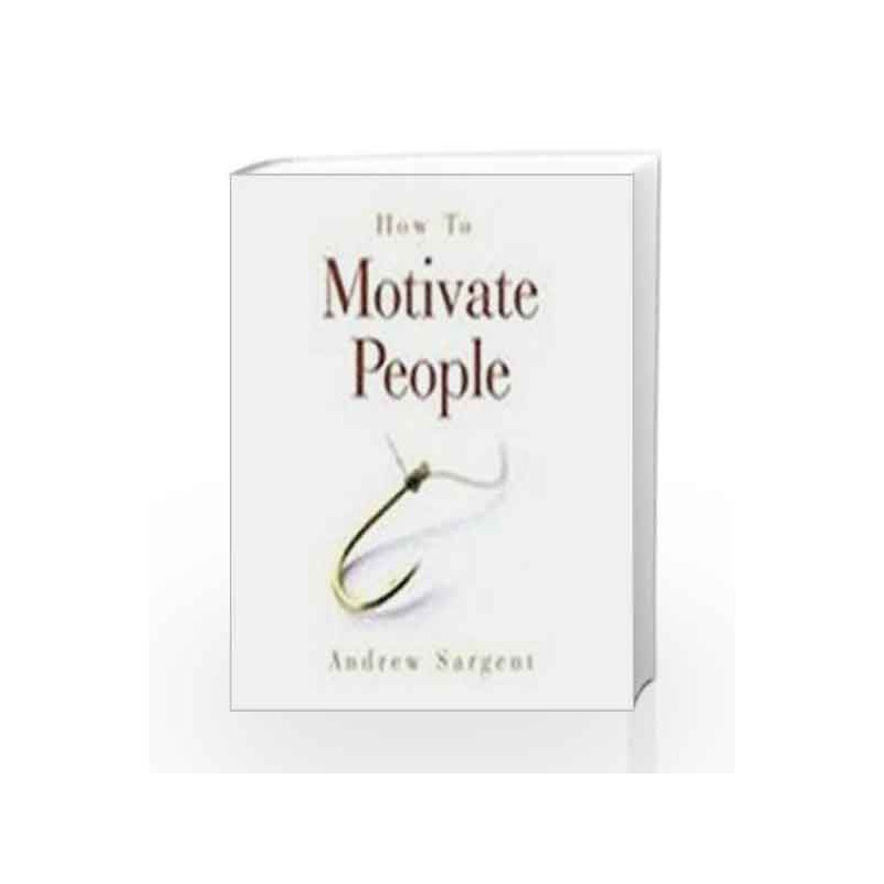 How to Motivate People by Andrew Sargent Book-9788172243920