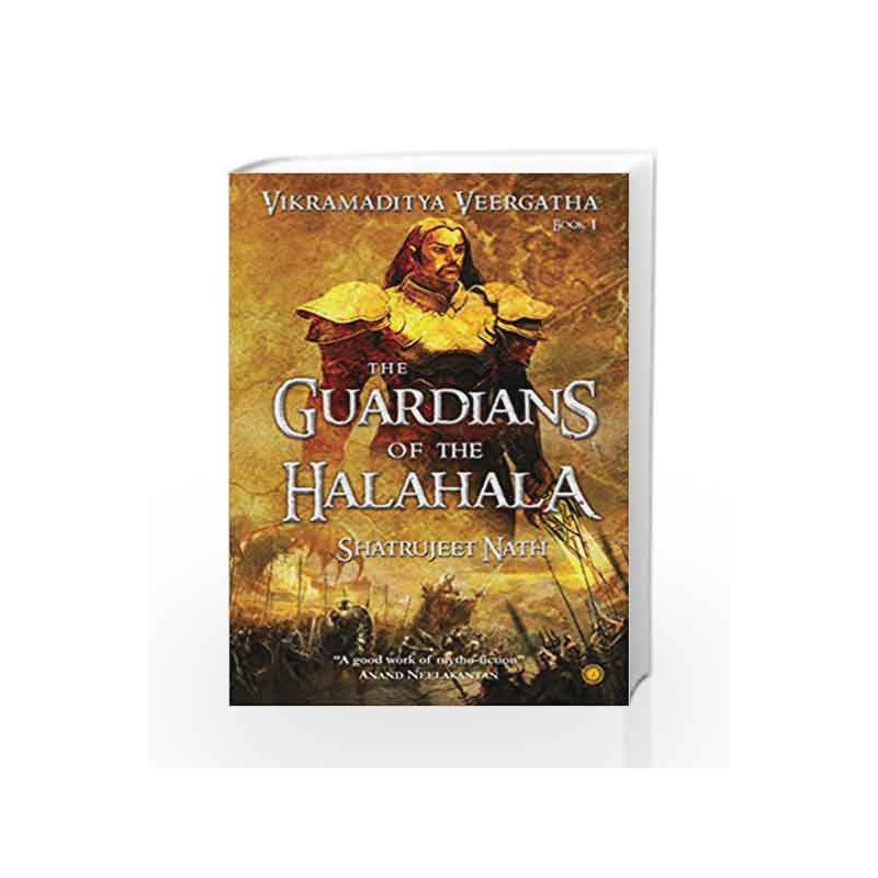 Vikramaditya Veergatha Book 1 - The Guardians of the Halahala by Shatrujeet Nath Book-9788184956382