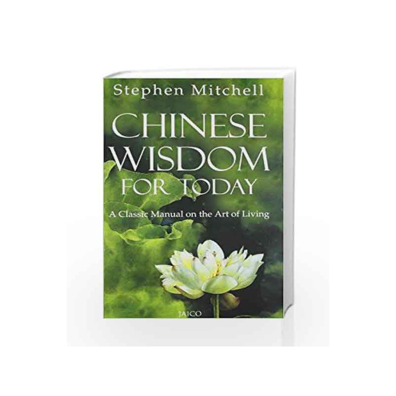 Chinese Wisdom for Today: A Classic Manual on the Art of Living by Stephen Mitchell Book-9788184951035