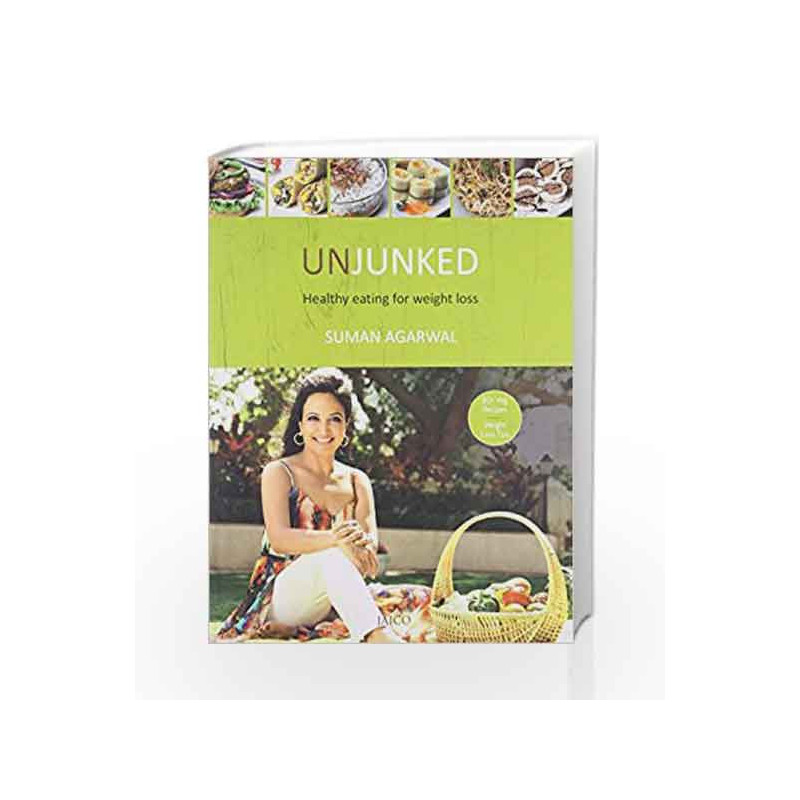 Unjunked: Healthy Eating for Weight Loss by Suman Agarwal Book-9788184955668