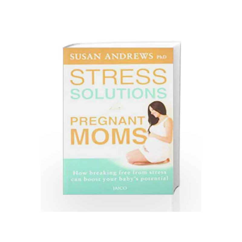 Stress Solutions for Pregnant Moms by Susan Andrews Book-9788184953800