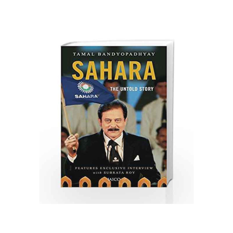 Sahara: The Untold Story by TAMAL BANDOPADHYAY Book-9788184955460