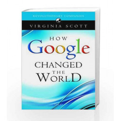 How Google Changed the World by Virginia Scott Book-9788184950533