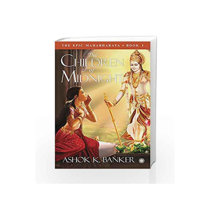 The Epic Mahabharata - Book 1 - The Children of Midnight by Ashok K. Banker Book-9788184956580