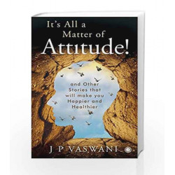 It's All a Matter of Attitude! by J.P. Vaswani Book-9788184958850