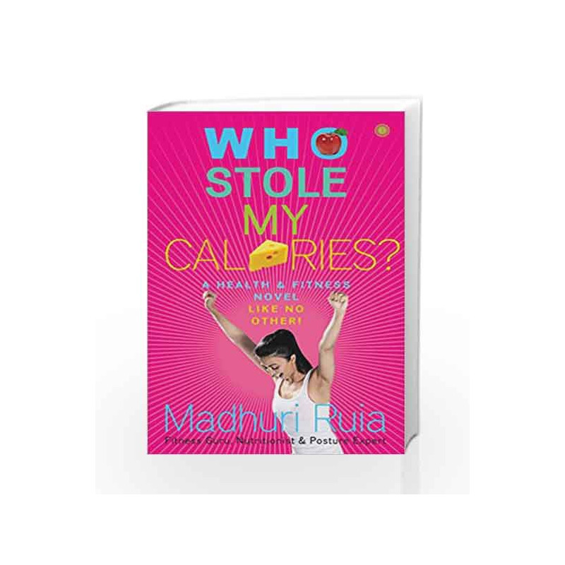 Who Stole My Calories? by Madhuri Ruia Book-9788184954029