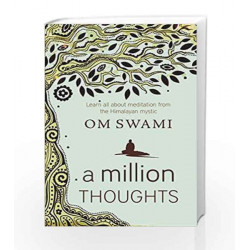 A Million Thoughts: Learn All About Meditation from The Himalayan Mystic by OM SWAMI Book-9788184959451