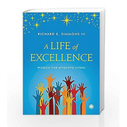 A Life of Excellence by RICHARD E. SIMMONS Book-9788184958768