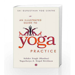 An Illustrated Guide to Yoga Practice by Sai Gurusthan Yog Centre Book-9788184958942