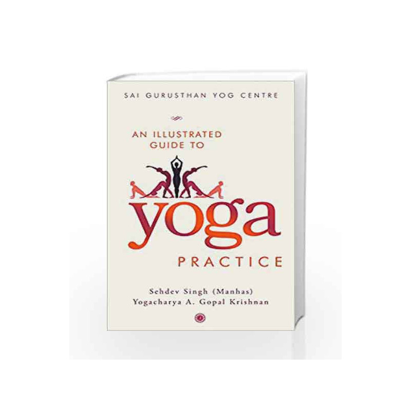 An Illustrated Guide to Yoga Practice by Sai Gurusthan Yog Centre Book-9788184958942