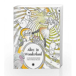 Alice in Wonderland: A Colouring Book for Stress Relief by Simon Balley Book-9788184959475