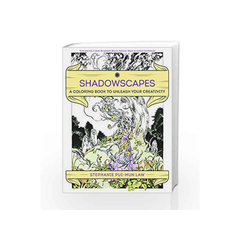 Shadowscapes: A Coloring Book to Unleash Your Creativity by Stephanie Pui-Mun Law Book-9788184959307