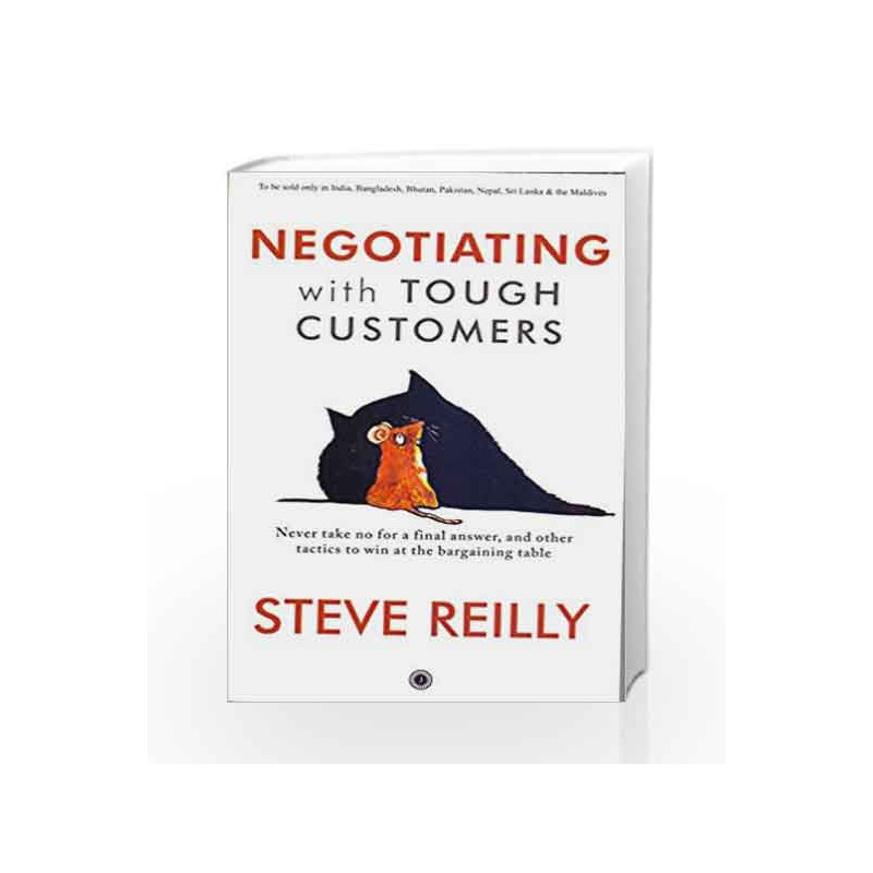 Negotiating with Tough Customers by STEVE REILLY Book-9788184959178