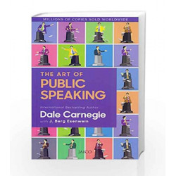The Art of Public Speaking by DALE CARNEGIE WITH J. BERG ?E. Book-9789386348425