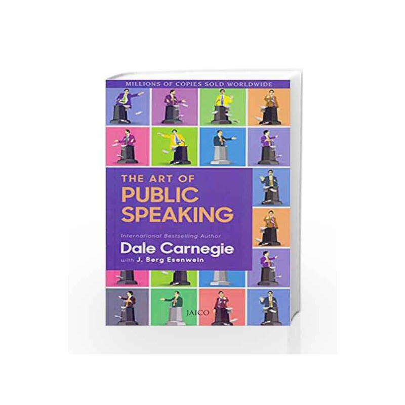 The Art of Public Speaking by DALE CARNEGIE WITH J. BERG ?E. Book-9789386348425