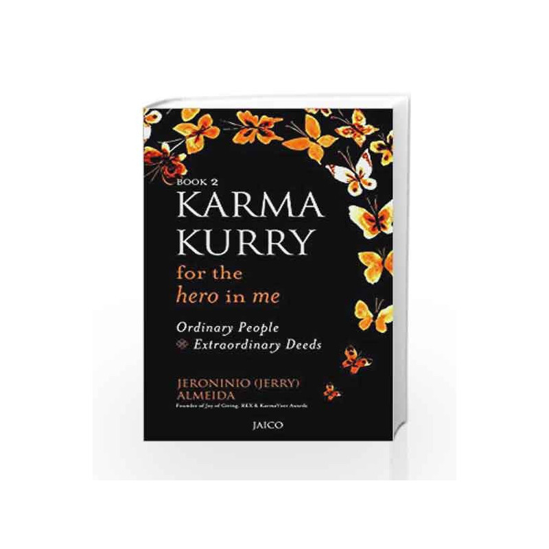 Karma Kurry for the Hero in Me: Ordinary People Extraordinary Deeds by JERONINIO ALMEIDA Book-9789386348135
