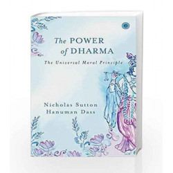 The Power of Dharma: The Universal Moral Principle by Nicholas Sutton Book-9788184959208