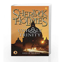 Sherlock Holmes and the Unholy Trinity by Paul D. Gilbert Book-9789386348593