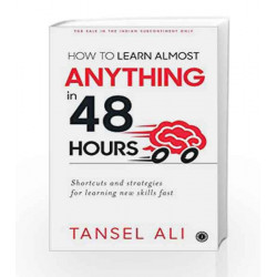 How to Learn Almost Anything in 48 Hours by TANSEL ALI Book-9789386348739