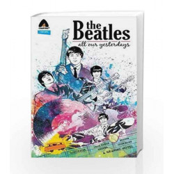 The Beatles: All Our Yesterdays (Campfire Graphic Novels) by JASON Book-9789381182222
