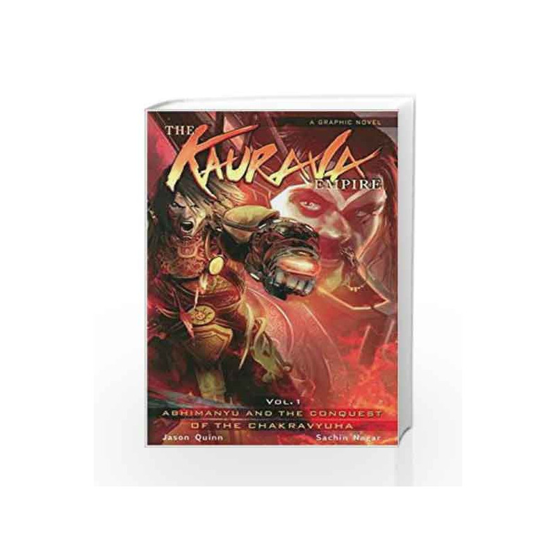 The Kaurava Empire: Volume Two: The Vengeance of Ashwatthama (Campfire Graphic Novels) by JASON QUINN Book-9789381182000