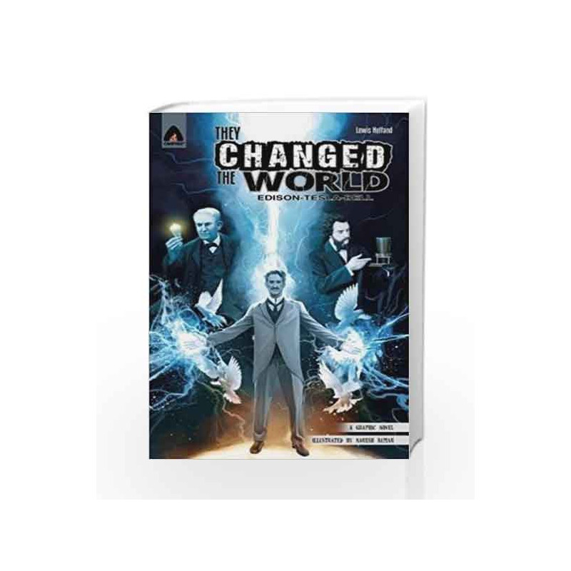 They Changed the World: Bell, Edison and Tesla (Campfire Graphic Novels) by Lewis Helfand Book-9789380741871