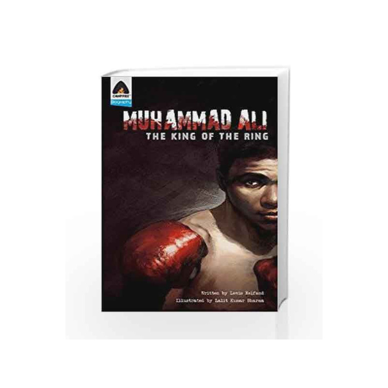 Muhammad Ali: The King of the Ring: A Graphic Novel (Campfire Graphic Novels) by Lewis Helfand Book-9789380741239