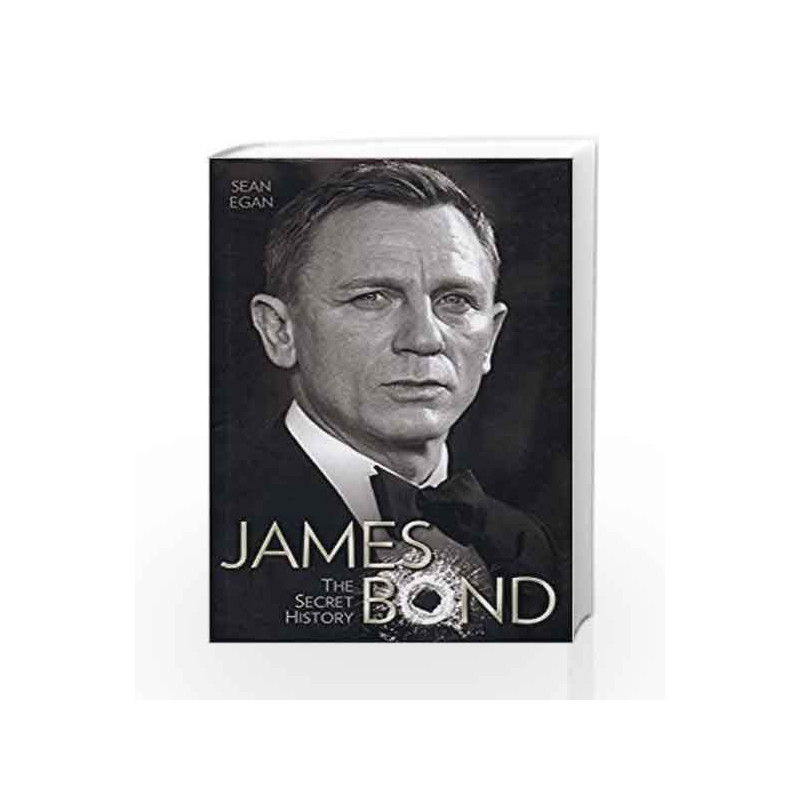 James Bond: The Secret History by Sean Egan by Sean Egan Book-9789381506851