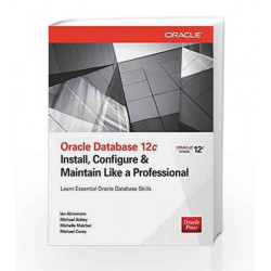 Oracle Database 12C: Install, Configure & Maintain Like a Professional by ABRAMSON Book-9789351343134