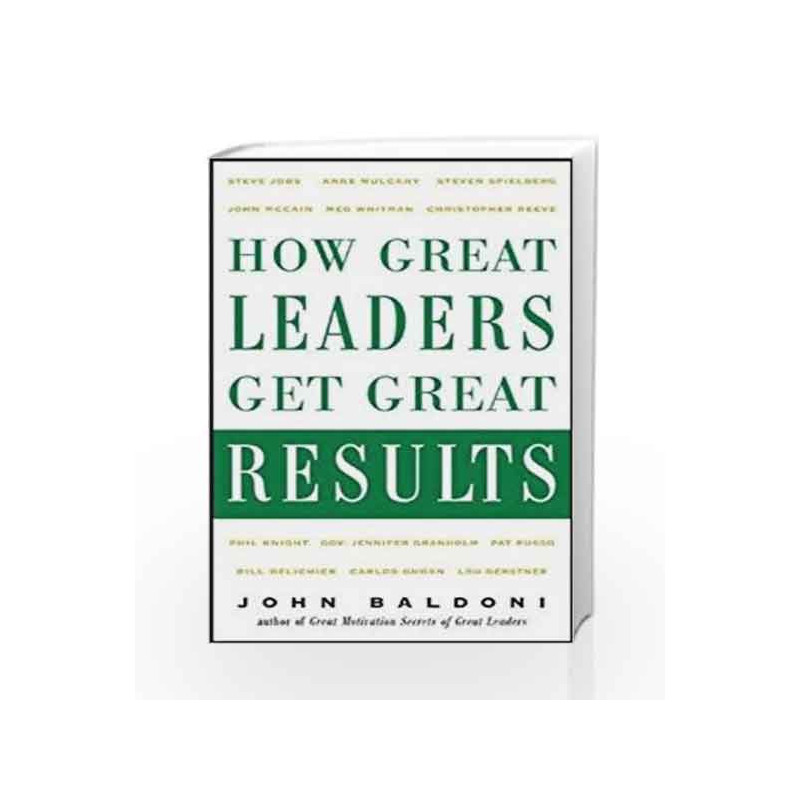 How Great Leaders Get Great Results by BALDONI *** Book-9780070618879