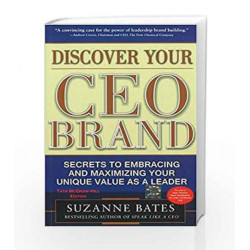 Discover Your CEO Brand: Secrets to Embracing and Maximizing Your Unique Value as a Leader by Suzanne Bates Book-9781259027666