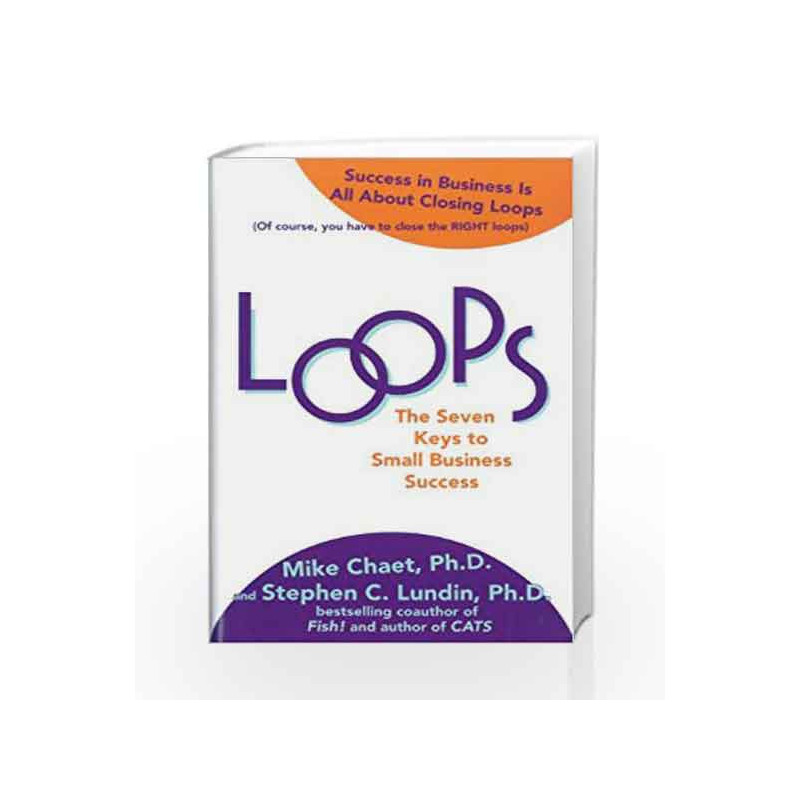 Loops: the Seven Keys to Small Business Success by Ph.D., Mike Chaet Book-9780070670945