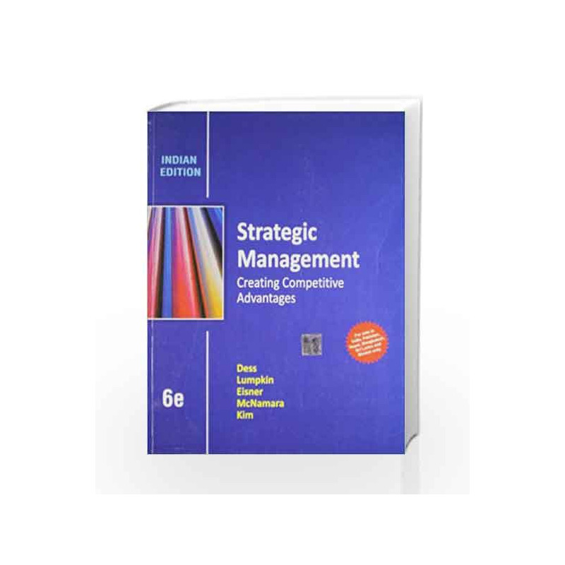 Strategic Management: Creating Competitive Advantages by Dess Book-9781259098680