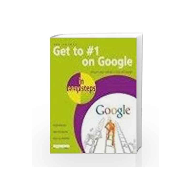 Get to #1 on Google: in Easy Steps by In Easy Steps Book-9780071331784