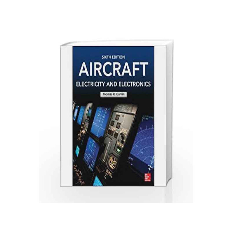 Aircraft Electricity and Electronics by Thomas K. Eismin Book-9789339204945