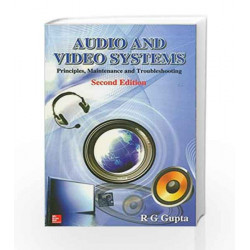 Audio and Video Systems: Principles, Maintenance and Troubleshooting by R G Gupta Book-9780070699762