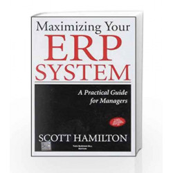 Maximizing Your ERP System: A Practical Guide for Managers by Scott Hamilton Book-9780070590380