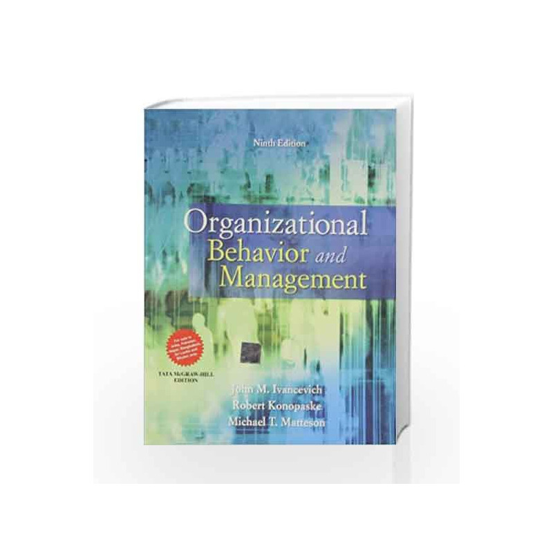 Organizational Behavior and Management by John Ivancevich Book-9781259025785