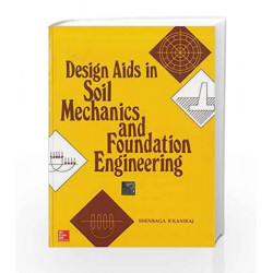 Design Aids In Soil Mechanics and Foundation Engineering by Shenbaga Kaniraj Book-9780074517147