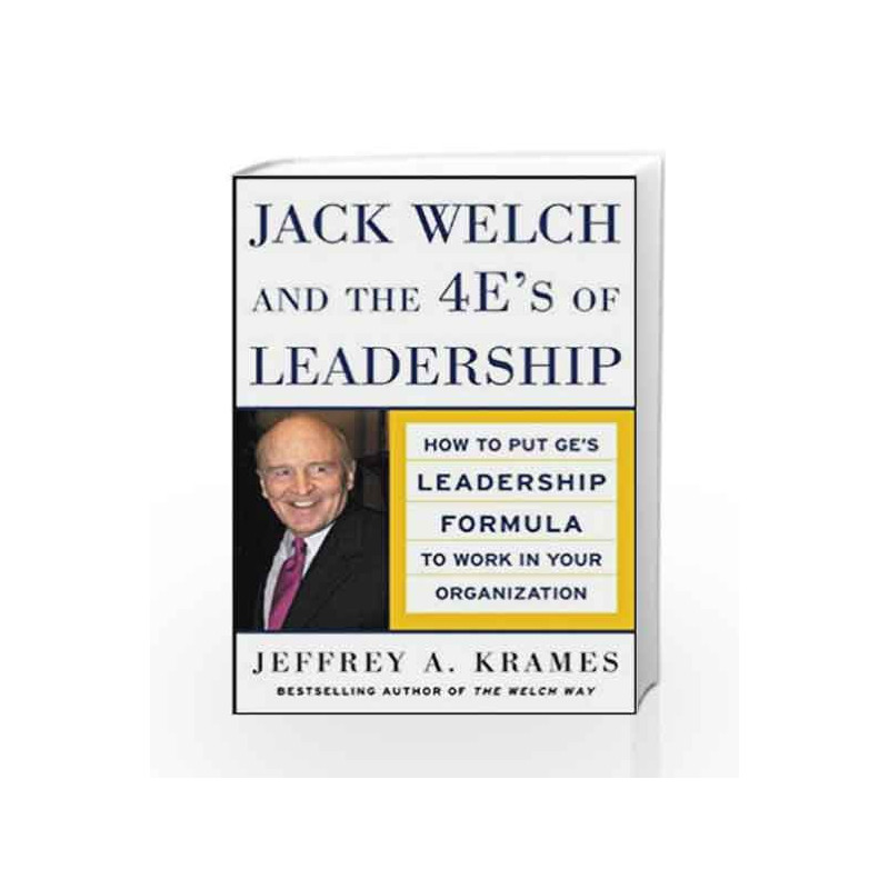 Jack Welch And The 4E'S Of Leadership by Jeffrey Krames Book-9780070601161