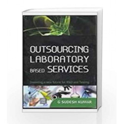 Outsourcing Laboratory Based Services: Inventing a New Future for R&d and Testing by KUMAR ?SUDESH ?G Book-9780070599376