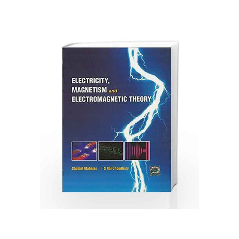 ElectricITy, Magnetism and Electromagnetic Theory by Shobhit Mahajan Book-9781259004599