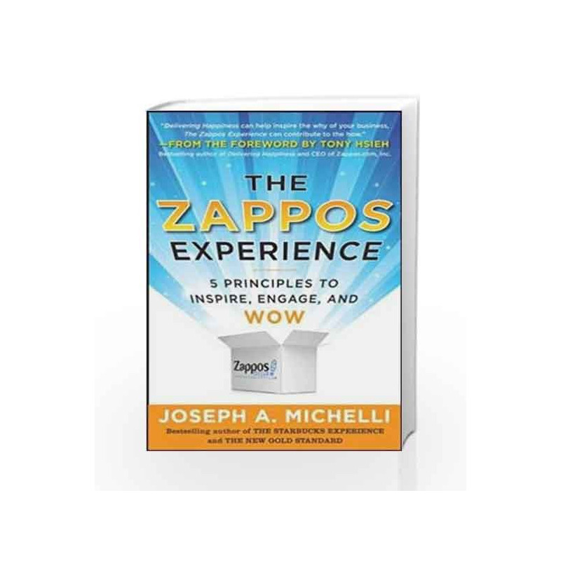 The Zappos Experience: 5 Principles to Inspire, Engage, and WOW by Joseph Michelli Book-9781259005237