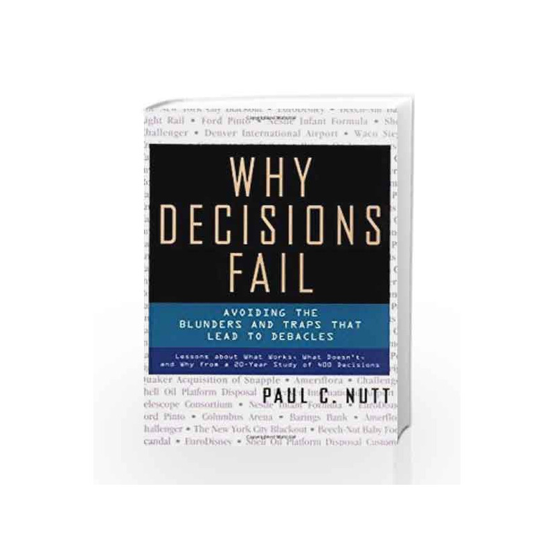 Why Decisions Fail: Avoiding the Blunders and Traps That Lead to Debacles by NUTT Book-9780070584822