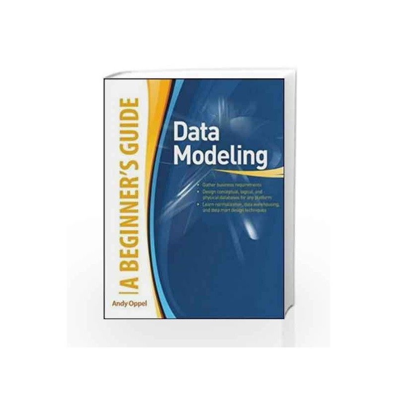 Data Modeling, A Beginner's Guide by Andy Oppel Book-9780070702349