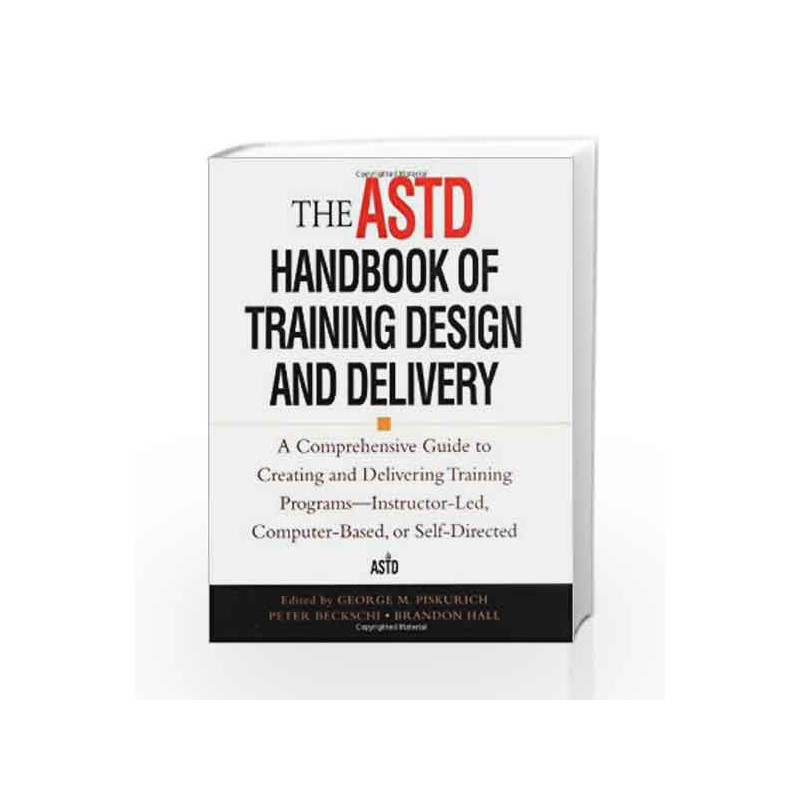 The ASTD Handbook of Training Design and Delivery (ASTD Trainer's Sourcebook Series) by George M. Piskurich Book-9780070594005
