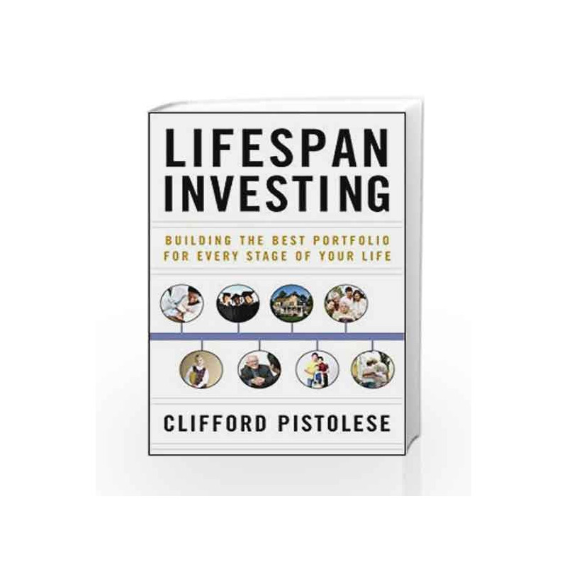 Lifespan Investing: Building the Best Portfolio for Every Stage of your Life by Clifford Pistolese Book-9780070223585