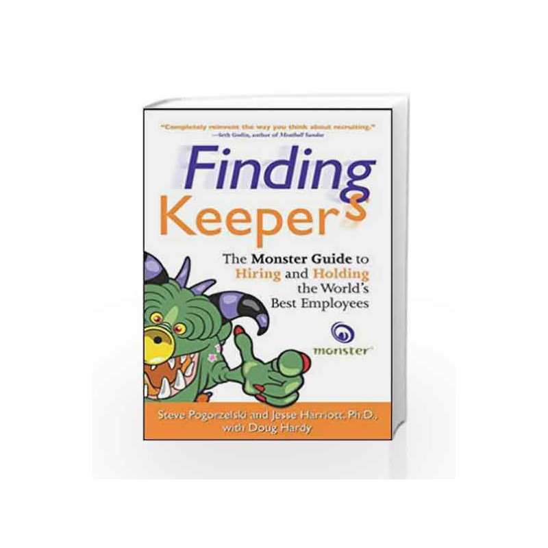Finding Keepers: The Monster Guide to Hiring and Holding the World's Best Employees by Steve Pogorzelski Book-9780070223844