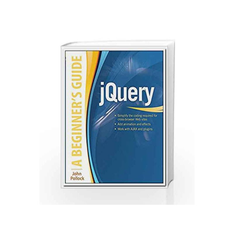 jQuery: A Beginner's Guide by POLLOCK Book-9789339218133