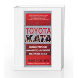 Toyota Kata: Managing People for Improvement, Adaptiveness and Superior Results by ROTHER Book-9780070683464